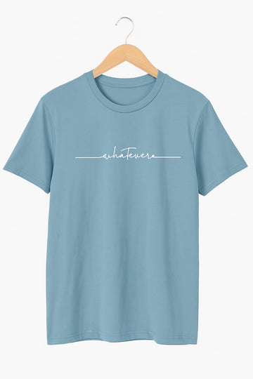 Whatever Tee Sky Blue